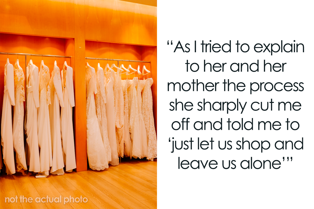 Bride And Her Mother Demand To Be Left Alone While Shopping For A Wedding Dress, Employee Maliciously Complies