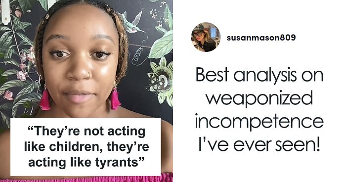 Weaponized Humility This Woman Perfectly Explains Weaponized Incompetence, And It Might ...
