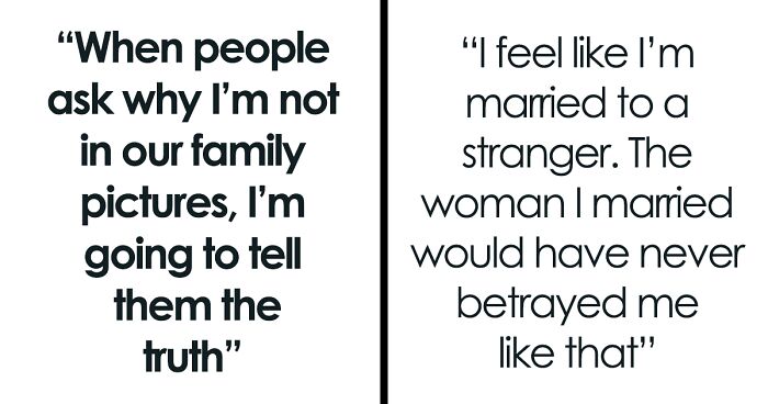 “When People Ask Why I’m Not In Our Family Pictures, I’m Going To Tell Them The Truth”