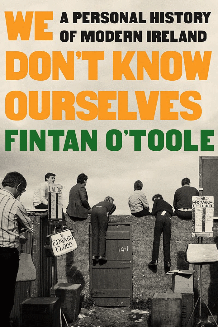 We Don’t Know Ourselves By Fintan O’toole