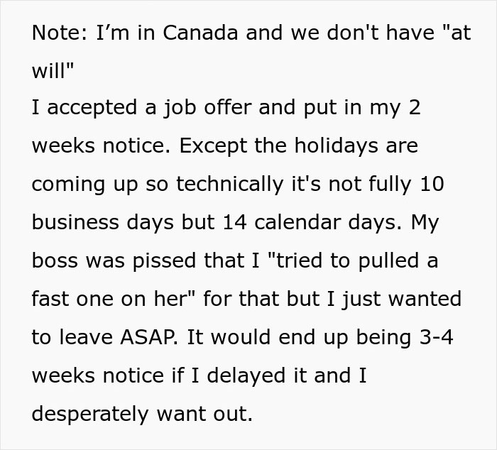 The employee gives his 2 weeks notice, the boss walks out saying he can't quit on such short notice