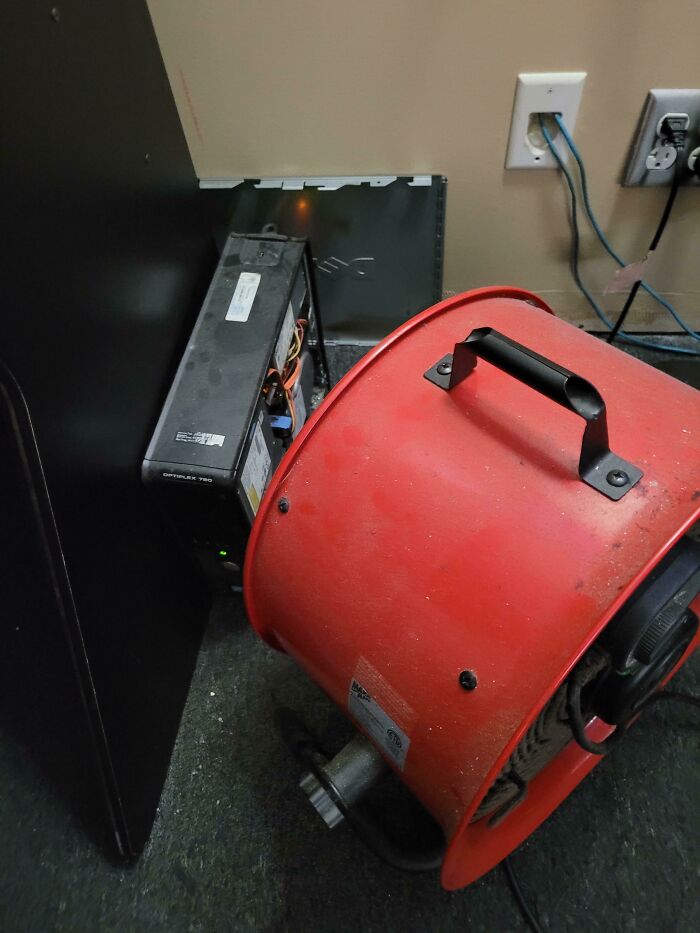 Employee: Hey The Cooling Fan Died, I Can Salvage One From A Dead Computer In The Back. Management: Nah, I've Got A Way Better Idea