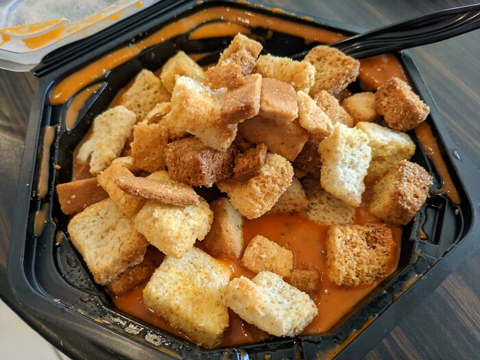 Asked For Some Croutons With My Soup