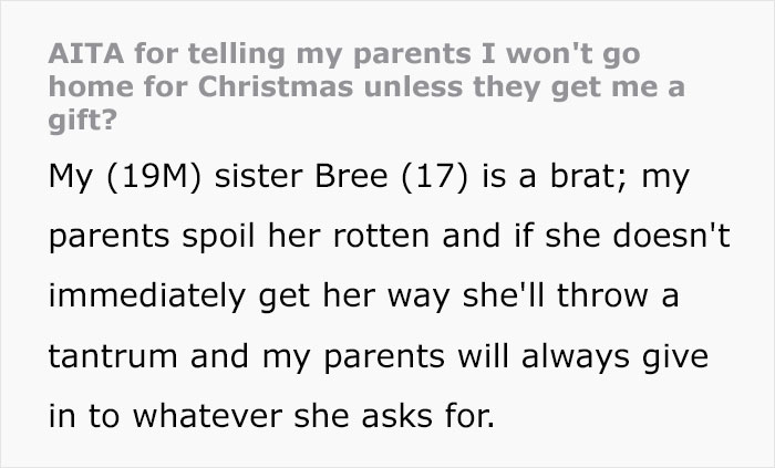 19 Y.O. Discovers Parents Got Gifts For His Sibling Despite Agreeing Not To Get Gifts For Anyone, Says He Won’t Come Home For Christmas 19 Y.O. Discovers Parents Got Gifts For His Sibling Despite Agreeing Not To Get Gifts For Anyone, Says He Won’t Come Home For Christmas