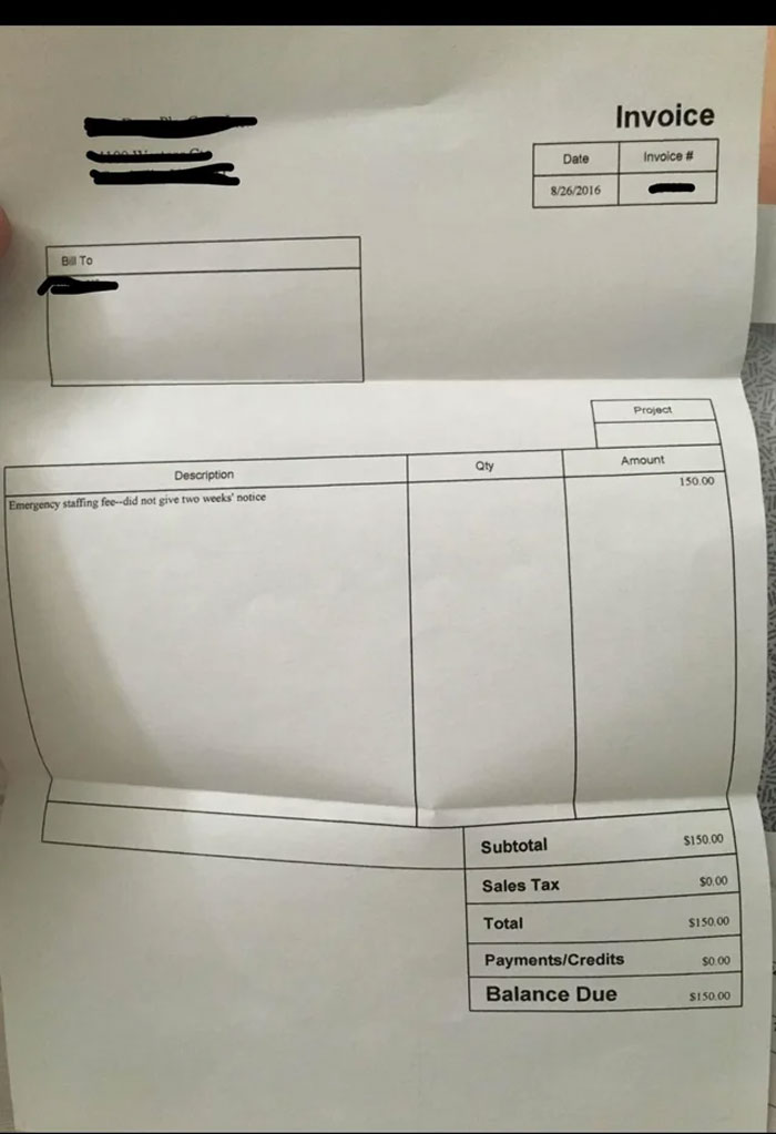 Person Got An Invoice From The Company They Quit For An “Emergency Staffing Fee”, Demanding They Pay For Leaving Without 2 Weeks’ Notice Person Got An Invoice From The Company They Quit For An “Emergency Staffing Fee”, Demanding They Pay For Leaving Without 2 Weeks’ Notice