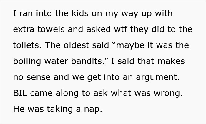 "You’re Throwing Us Out?": Woman Throws Out Her Husband's Brother And His Two Kids From Her Home After They Broke All The Toilets "You’re Throwing Us Out?": Woman Throws Out Her Husband's Brother And His Two Kids From Her Home After They Broke All The Toilets