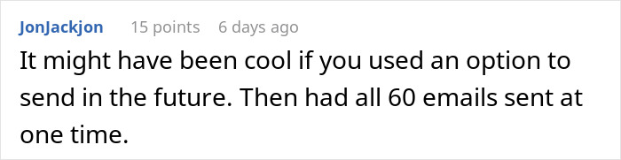 "Oh, You Want Individual Emails? You Got It": Woman Teaches A Passive-Aggressive Coworker A Lesson On Email Etiquette "Oh, You Want Individual Emails? You Got It": Woman Teaches A Passive-Aggressive Coworker A Lesson On Email Etiquette