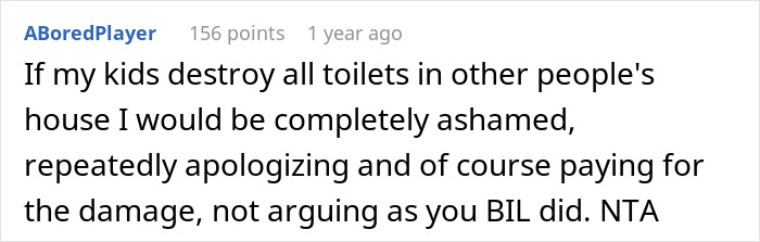 "You’re Throwing Us Out?": Woman Throws Out Her Husband's Brother And His Two Kids From Her Home After They Broke All The Toilets "You’re Throwing Us Out?": Woman Throws Out Her Husband's Brother And His Two Kids From Her Home After They Broke All The Toilets