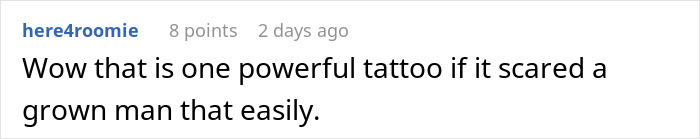 Comment about a new tattoo scaring a man, related to a Christian boss’s reaction. Comment about a new tattoo scaring a man, related to a Christian boss’s reaction.