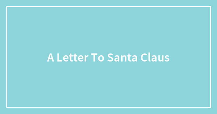 A Letter To Santa Claus