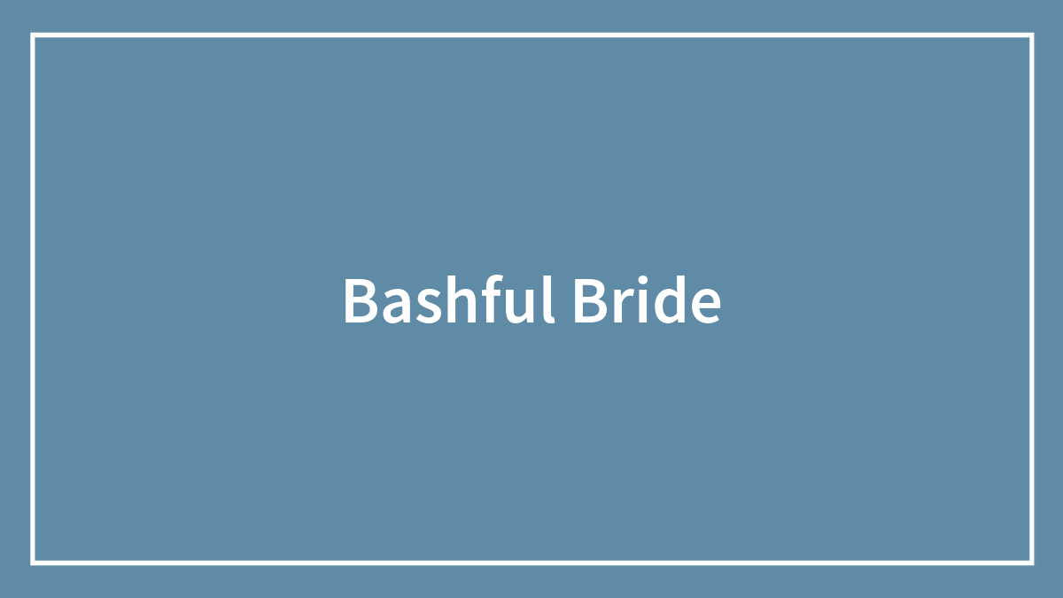 Bashful Bride