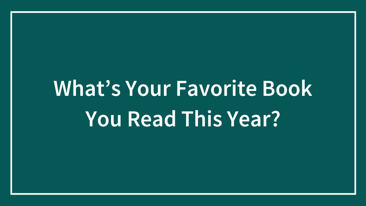 What’s Your Favorite Book You Read This Year?