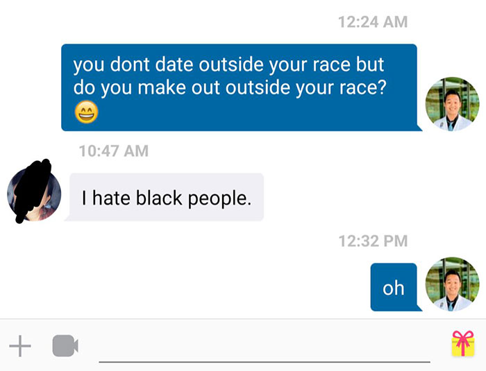 Matching With A Girl On A Dating App Whose Bio Says "I Don't Date Outside My Race" Went About As You'd Expect It To