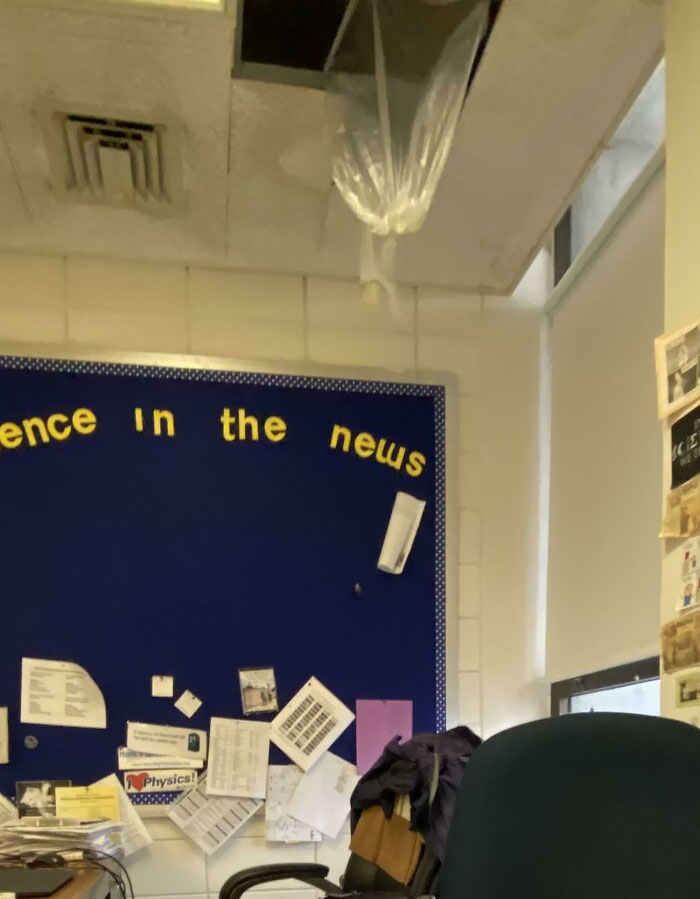 School Has A Serious Leaking Problem, My Teacher Lives In The Fear That The Plastic Will Break And Spill On Her