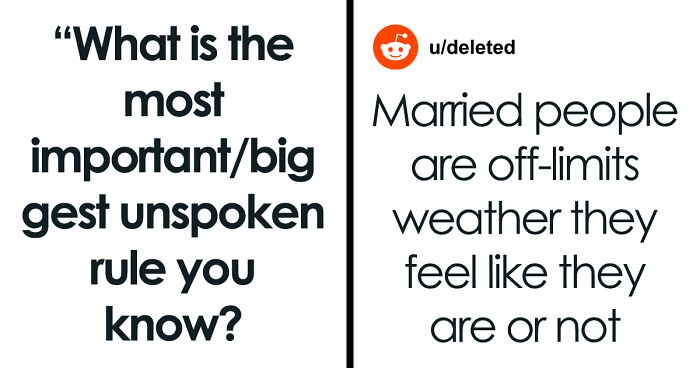 Someone Online Asked, “What Is The Most Important/Biggest Unspoken Rule You Know?” And 42 People Delivered
