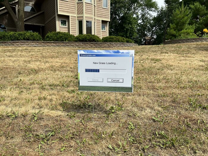 We're Redoing Our Lawn. Recently We Began Killing Off All Our Grass. I Didn’t Want Our Neighbors To Think We Were Neglectful Homeowners, So I Made A Sign…