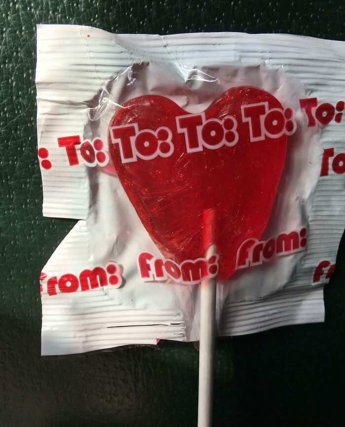 This Valentine's Sucker Has No Place To Actually Write The “To” Or “From” Because They Take Up The Entire Space