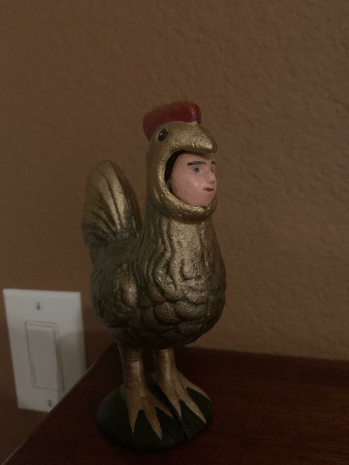 This Thing Stared At Me In A Store For Three Years Until I Bought It. It Has Always Been Known As “Chicken Man”