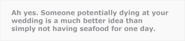 Web Users Are Flabbergasted After Learning ‘Bridezilla’ Is Eager To Serve Seafood At Wedding Despite Best Friend’s Severe Allergy Web Users Are Flabbergasted After Learning ‘Bridezilla’ Is Eager To Serve Seafood At Wedding Despite Best Friend’s Severe Allergy