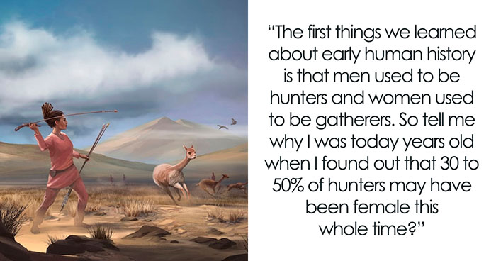 Woman Questions The Gender Norms We’ve Been Following Forever After Finding Out 30-50% Of Ancient Hunters Were Women, Goes Viral