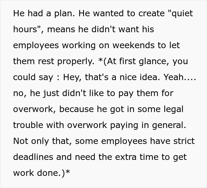The boss demands that all employees turn off email access over the weekend so he doesn't have to pay them for overtime, the employee maliciously complies.
