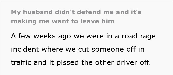 "I Don't Want To Even Look At Him": Woman Shares How Her Husband Failed To Protect Her During A Road Rage Incident "I Don't Want To Even Look At Him": Woman Shares How Her Husband Failed To Protect Her During A Road Rage Incident