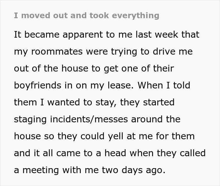 Woman Takes Everything She Owns From The House When Moving Out To Get Back At Mean Roommates Who Were Plotting To Drive Her Out