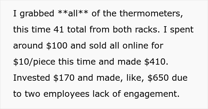 The customer maliciously agreed, bought 68 thermometers, and resold them after the staff didn't care that the price was wrong.