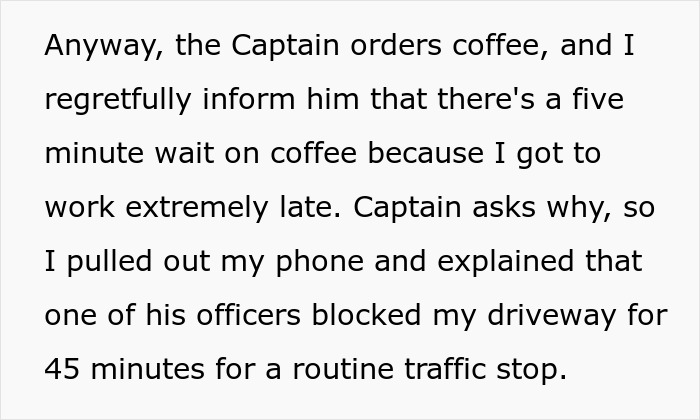 Man Exacts Petty Revenge On A Cop Who Blocked His Driveway And Made Him Come In Late For His Opening Shift