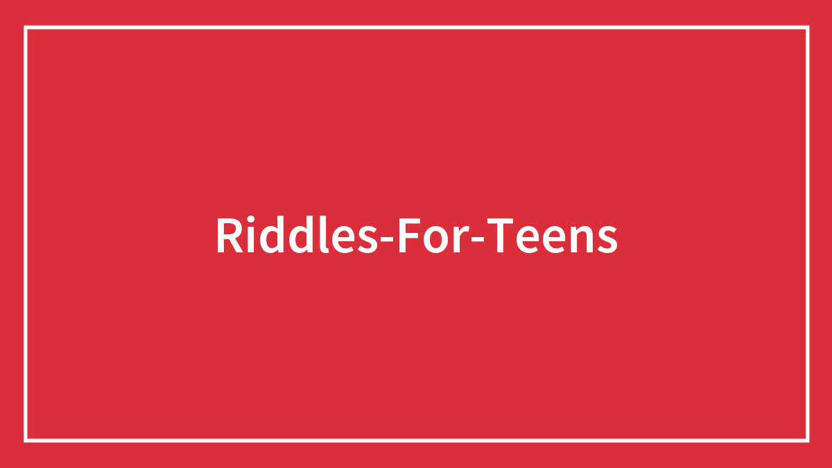 105 Riddles For Teens That Would Be Perfect For Game Nights