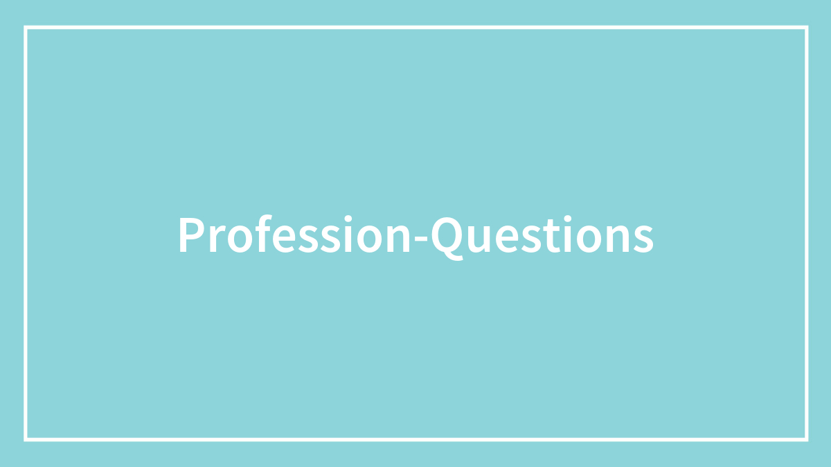 Stupid Profession-Related Questions People Are Tired Of Hearing