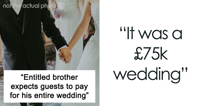 Brother Expects Guests To Pay For His Wedding, Is Shocked And Mad When They Start Dropping Out