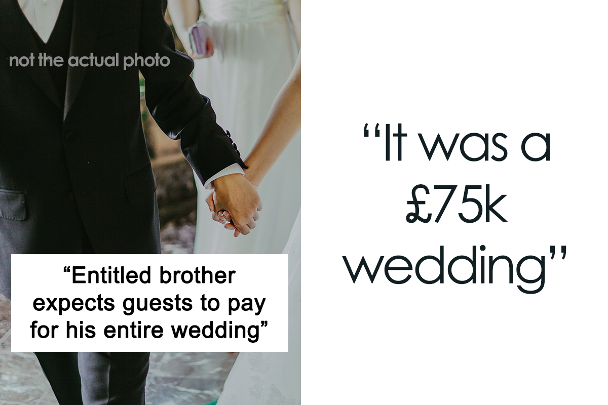 Brother Expects Guests To Pay For His Wedding, Is Shocked And Mad When