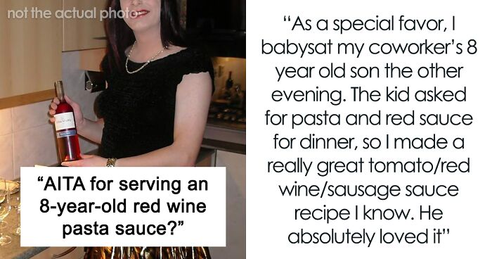Mom Livid At Finding Out Colleague’s Pasta Sauce Recipe Contained Wine As She Served It While Babysitting Her 8 Y.O. Kid