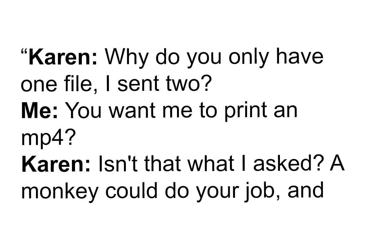 A Monkey Could Do Your Jobâ€: Karen Manager Orders Employee To Print A Video  File, Gets Fired