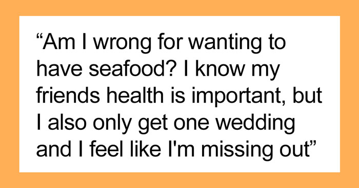 Web Users Are Flabbergasted After Learning ‘Bridezilla’ Is Eager To Serve Seafood At Wedding Despite Best Friend’s Severe Allergy