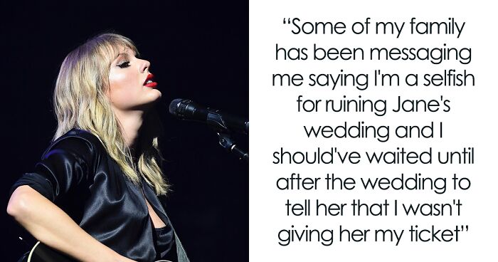 “I Waited 5+ Hours In The Ticketmaster Queue”: Teen Is Accused Of Ruining Wedding After She Refused To Give Her Ticket To Taylor Swift’s Concert To The Bride