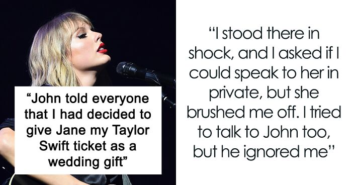 “I Waited 5+ Hours In The Ticketmaster Queue”: Teen Is Accused Of Ruining Wedding After She Refused To Give Her Ticket To Taylor Swift’s Concert To The Bride