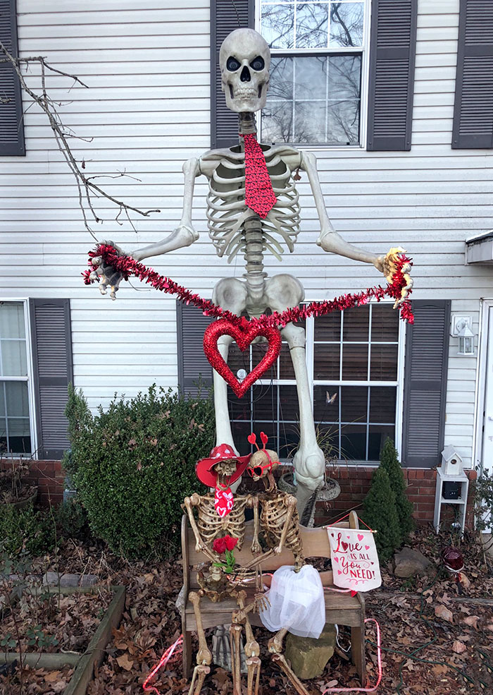 I'm Getting My Money's Worth Out Of The Big Skeleton. Happy Valentine's Day