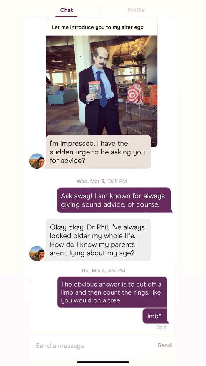 I Have A Pic Of Myself Dressed As Dr.phil On My Profile And I Don’t Think My Matches Are Prepared For My Equally Weird Responses