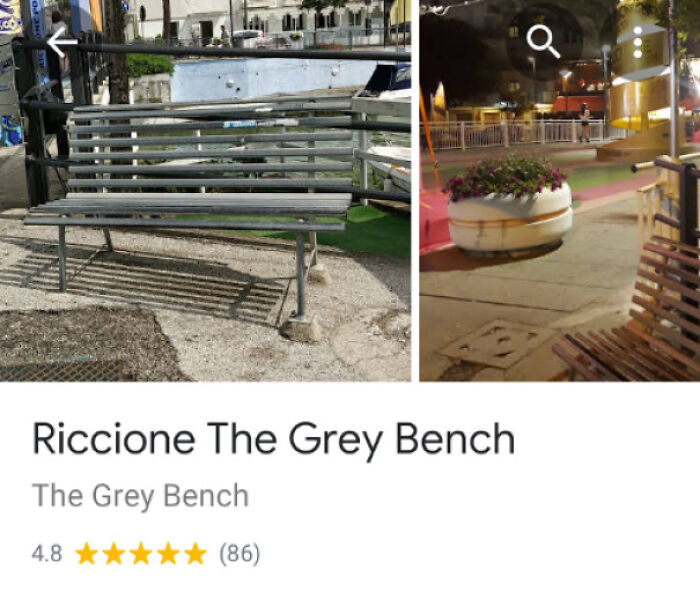 This Normal Bench In Italy Called Grey Bench, With No History Whatsoever, That Has More Than 80 Reviews And 4.8 Stars Rate On Google Maps