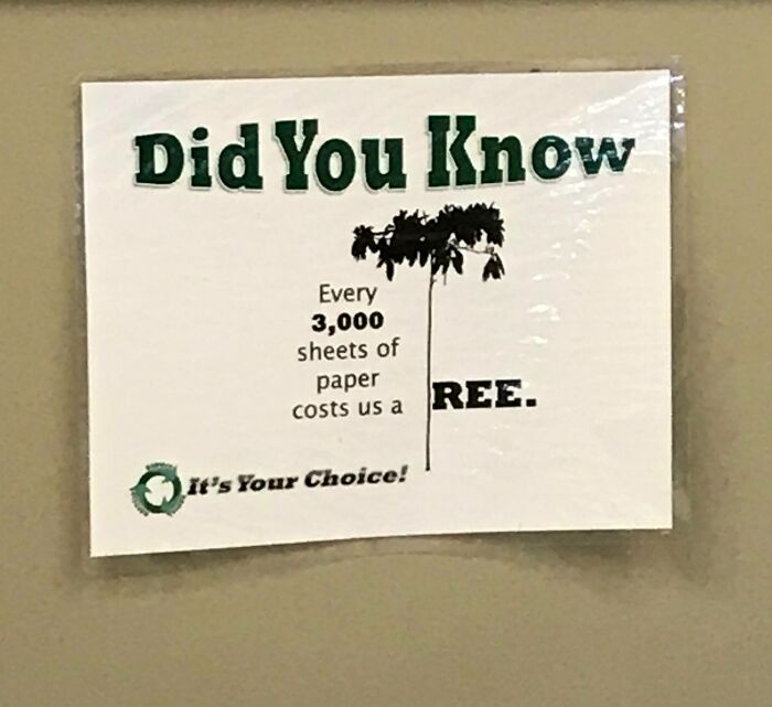 Every 3,000 Sheets Of Paper Costs Us A Ree