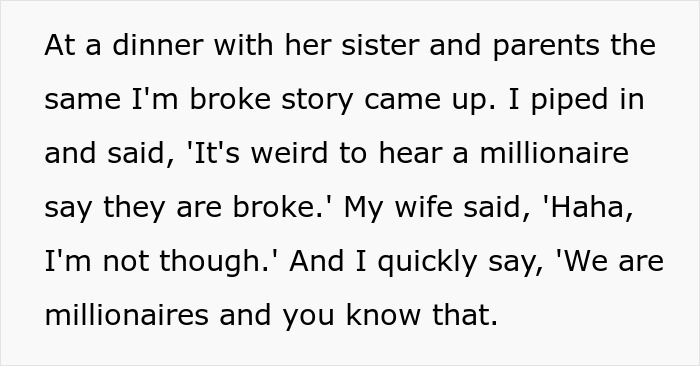 Husband Is Tired Of Wife's Pity Story That They're Broke, Reveals They're Actually Millionaires, Making Her Look Like A Liar Husband Is Tired Of Wife's Pity Story That They're Broke, Reveals They're Actually Millionaires, Making Her Look Like A Liar