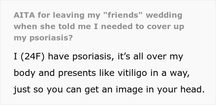 Woman Leaves "Friend's" Wedding After She's Called Out For Not Covering Up Her Skin Condition Woman Leaves "Friend's" Wedding After She's Called Out For Not Covering Up Her Skin Condition