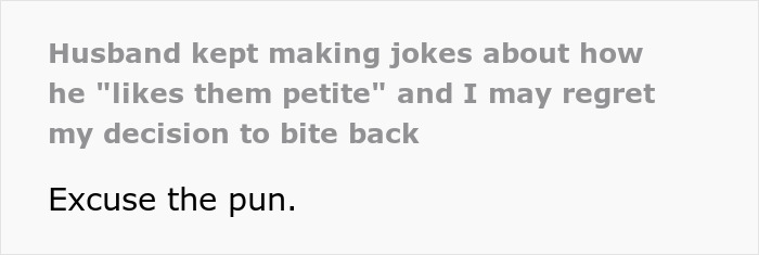 Wife Gains 4kg And Her Husband Keeps Pointing Out That He “Likes Them Petite”, So She Bites Back Wife Gains 4kg And Her Husband Keeps Pointing Out That He “Likes Them Petite”, So She Bites Back