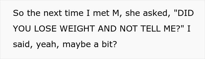Woman Lies About Her Weight And Waits Until Friend Notices She Lost 50 Pounds, But She Only Realizes When A Mutual Friend Points It Out Woman Lies About Her Weight And Waits Until Friend Notices She Lost 50 Pounds, But She Only Realizes When A Mutual Friend Points It Out