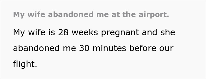 Guy Turns To The Internet After His Pregnant Wife Suddenly Disappears From The Airport And Texts Him To Never Look For Her Guy Turns To The Internet After His Pregnant Wife Suddenly Disappears From The Airport And Texts Him To Never Look For Her