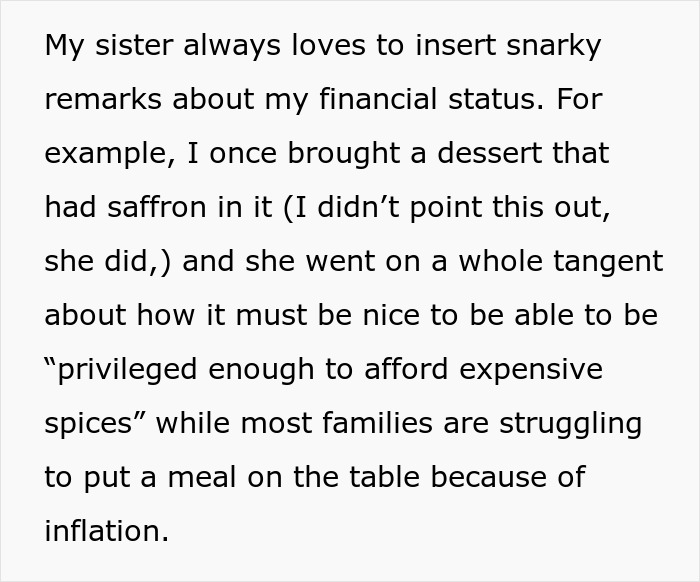 A woman who was fed up with her sister's nagging that she was rich was yelled at
