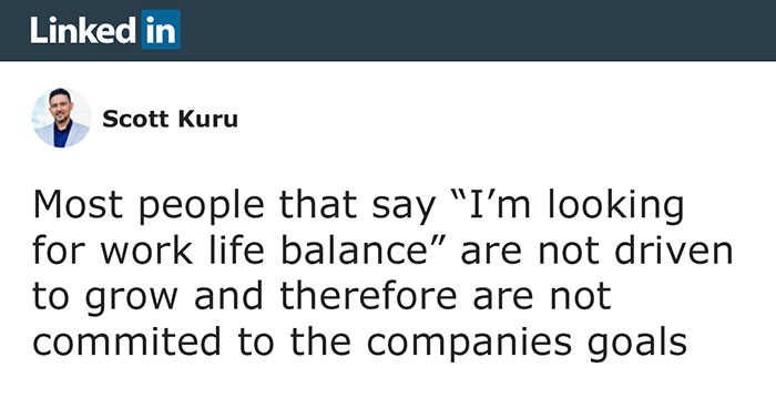 CEO Makes A LinkedIn Post Saying “Never Hire Anyone That’s Looking For Work Life Balance,” And It Backfires