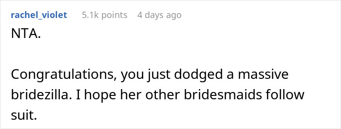 "Two Of The Bridesmaids Stormed Off": Woman Refuses To Participate In Wedding After Hearing Bride's Delusional Expectations, Gets Called All Kinds Of Rude Names "Two Of The Bridesmaids Stormed Off": Woman Refuses To Participate In Wedding After Hearing Bride's Delusional Expectations, Gets Called All Kinds Of Rude Names